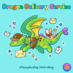 Peut inclure: Une illustration numérique intitulée Dragon Delivery Service montrant un dragon vert portant un chapeau marron et des enveloppes. Un petit chat avec un nœud papillon rouge est sur son dos. Le texte A FlossyFoxShop Stitch-Along est en bas.