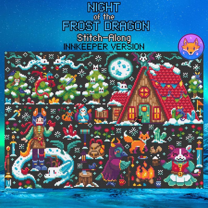 May include: A pixel art cross stitch pattern featuring a winter scene with a cozy cabin, a dragon, and various characters. The pattern is titled "Night of the Frost Dragon Stitch-Along Innkeeper Version".