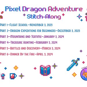 May include: Pixel Dragon Adventure Stitch-Along pattern with a fox logo, a sword, a book, a mushroom, a cup, and a flower pot. The pattern includes six parts: Flight School, Dragon Expeditions for Beginners, Mountains and Teatime, Treasure Hunting, Battles and Discovery, and Dinner by the Fire. The dates for each part are listed: November 3, 2023, December 3, 2023, January 3, 2024, February 3, 2024, March 3, 2024, and April 3, 2024.