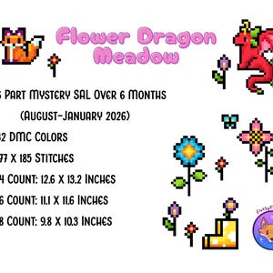 May include: A pixel art design featuring a fox, dragon, flowers, and butterflies. The text reads "Flower Dragon Meadow" and details a 6-part mystery cross-stitch project with 32 DMC colors, 177 x 185 stitches, and various sizes in inches.