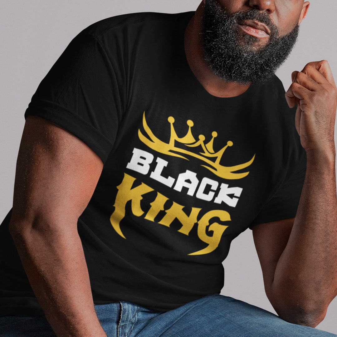 Black King Shirt Black Dad Shirt A Black Man Shirt Melanin Etsy