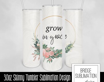Christian Pink Flower 30oz Skinny Tumbler Sublimation Template, Grow in Grace Tumbler, Digital Download PNG Instant Download, Commercial