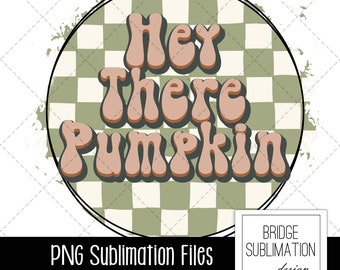 Retro Hey There Pumpkin PNG, Fall Sublimation Design Download, Retro Fall PNG, Fall  Sublimation Design, Autumn Sublimation, Autumn PNG
