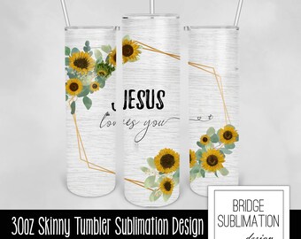 Christian Sunflower 30oz Skinny Tumbler Sublimation Template, Jesus Loves You Tumbler, Digital Download PNG Instant Download, Commercial