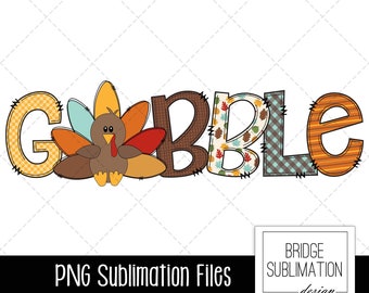 Gobble PNG, Thanksgiving Sublimation Design, Thanksgiving Shirt Design, Thanksgiving PNG, Fall Sublimation, Turkey PNG, Download, Commercial