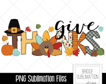 Thanksgiving PNG, Thanksgiving Sublimation Design, Thanksgiving Shirt Design, Give Thanks PNG, Thanksgiving Turkey PNG, Download, Commercial