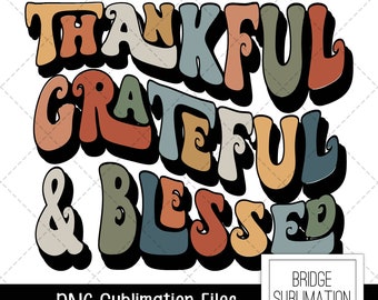 Retro Thankful Grateful Blessed, Thanksgiving Sublimation PNG, Fall Autumn Shirt PNG, Boho Thankful png, Fall PNG, Download, Commercial