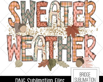 Sweater Weather PNG, Fall Sublimation Design Download, Fall PNG, Sweater Weather Sublimation Design, Autumn Sublimation, Autumn PNG Design