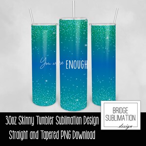 Christian 30oz Skinny Tumbler Plantilla de sublimación, Ombre Green Blue Tumbler, Eres suficiente, Descarga digital PNG Descarga instantánea, Comercial