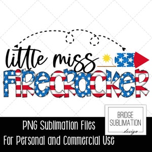 Little Miss Firecracker PNG, Patriotic Sublimation PNG, 4th of July Shirt Design, 4th of July Sublimation PNG, Download, Commercial Use