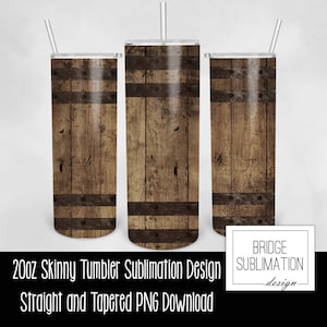 Barrel Tumbler PNG, 20oz Skinny Tumbler Sublimation Design Template, Rustic Wood Tumbler Wrap, Wood Barrel Tumbler, Download, Commercial Use