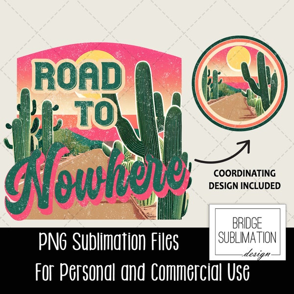 Road to Nowhere PNG, Retro Western Sublimation PNG, Road to Nowhere Shirt Design, Western PNG, Vintage Png, Cowgirl Cactus Desert, Download