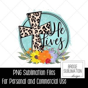 He Lives PNG, Easter PNG, Christian Sublimation Design, Easter Sublimation, He Lives Sublimation, Religious Easter PNG, Commercial Use