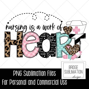 Nurse Sublimation PNG, Nursing is a Work of Heart PNG Design, Nurse Shirt PNG, Leopard, Nurse Life, Nursing png, Download, Commercial Use