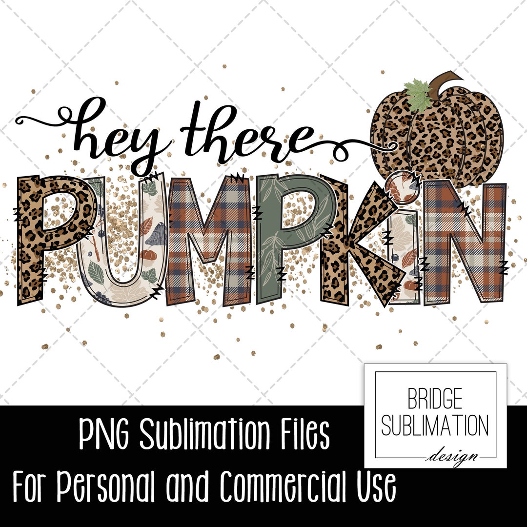 Hey There Pumpkin PNG, Fall Sublimation Design Download, Fall PNG, Fall ...
