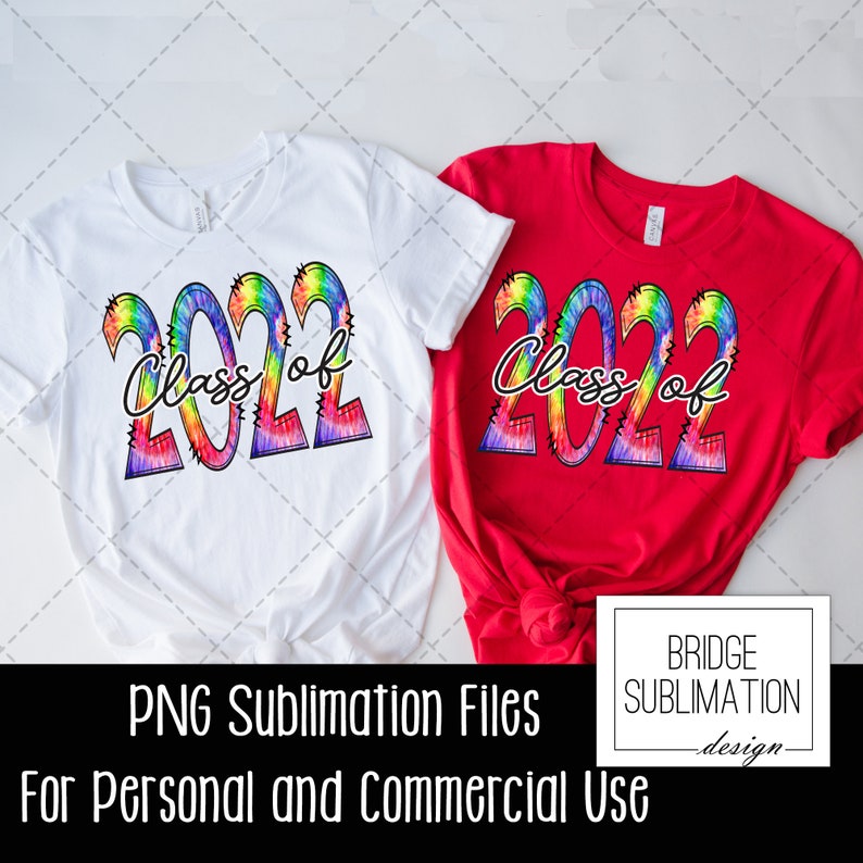 Tie Dye Class of 2022 PNG Graduation Sublimation Design Etsy