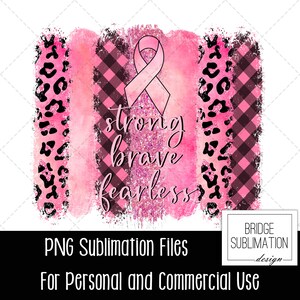 Strong Brave Fearless PNG, Breast Cancer Awareness Sublimation Design, Pink Ribbon T-Shirt, Pink Brush Strokes, Cancer PNG, Commercial Use