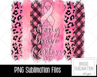 Strong Brave Fearless PNG, Breast Cancer Awareness Sublimation Design, Pink Ribbon T-Shirt, Pink Brush Strokes, Cancer PNG, Commercial Use