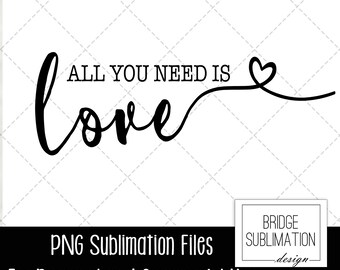 Valentine PNG, Valentine Sublimation Design, All You Need is Love PNG Sublimation Design, Love Hearts PNG, Download, Commercial Use