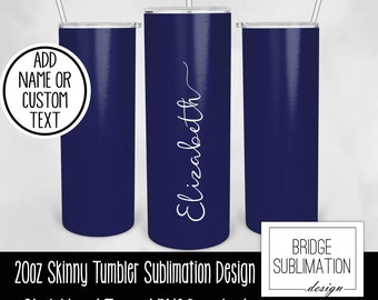 Navy Solid Color Tumbler, Blue 20oz Skinny Tumbler Sublimation Design Template, Add Custom Name/Text Navy Blue Design, Blue Tumbler Wrap