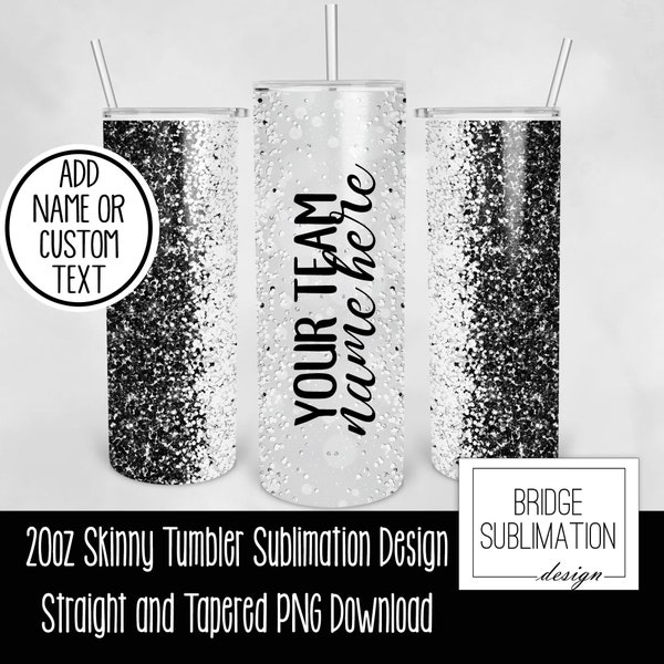 Black & White Team Tumbler PNG, 20oz Skinny Tumbler Sublimation Design Template, Black White Glitter Tumbler Add Custom Name, Commercial Use