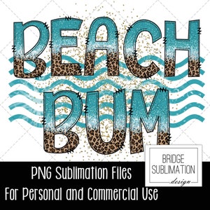 Summer Sublimation PNG, Beach Bum Summer T Shirt PNG, Summer Sublimation Design PNG,  Waves Beach Bum Sublimation, Commercial Use