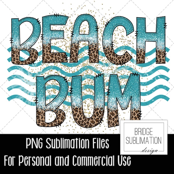 Summer Sublimation PNG, Beach Bum Summer T Shirt PNG, Summer Sublimation Design PNG,  Waves Beach Bum Sublimation, Commercial Use