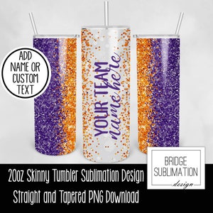 Purple & Orange Team Tumbler PNG, 20oz Skinny Tumbler Sublimation Design Template, Purple Orange Glitter Tumbler, Add Name, Commercial Use