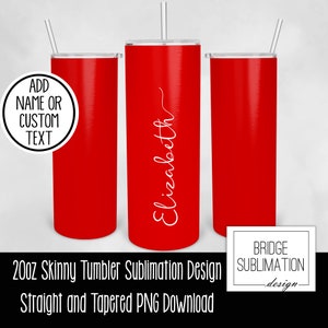 May include: Three 20 ounce red skinny tumblers with a white straw. The center tumbler has the name "Elizabeth" written in white cursive script. The tumblers are for sublimation design.