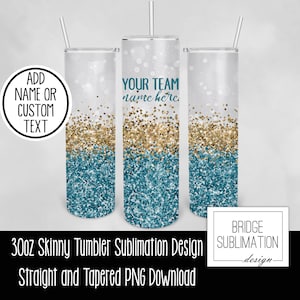 Teal & Gold Team Tumbler PNG, 30oz Skinny Tumbler Sublimation Design Template, Teal Gold Glitter Tumbler Add Custom Name, Commercial Use