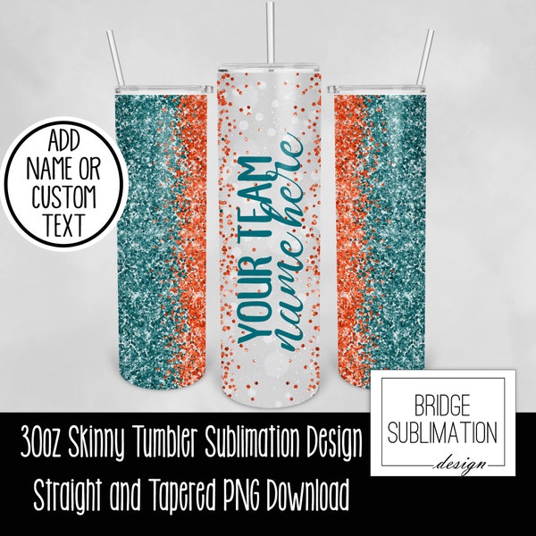 Teal & Orange Team Tumbler PNG, 30oz Skinny Tumbler Sublimation Design Template, Teal Orange Glitter Tumbler Add Custom Name, Commercial Use