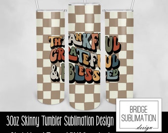 Retro Thankful Grateful Blessed Fall Tumbler Sublimation Design, Fall Autumn Thanksgiving Tumbler Wrap, 30oz Skinny Tumbler Sublimation PNG