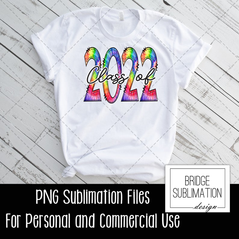 Tie Dye Class of 2022 PNG Graduation Sublimation Design Etsy