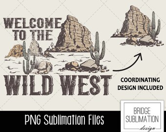 Puede incluir: Un diseño con temática del Salvaje Oeste con el texto "WELCOME TO THE WILD WEST". La imagen presenta ilustraciones de cactus, formaciones rocosas y las palabras "PNG Sublimation Files" y "For Personal and Commercial Use".