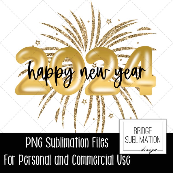 Happy New Year 2024 PNG, Happy New Year Sublimation Design, Gold Glitter New Year, 2024 Mylar Balloon PNG, 2024 Sublimation, Commercial Use