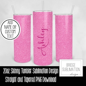 May include: A pink glitter 20 oz skinny tumbler sublimation design with the name Ashley on the front. The design is available for download in both straight and tapered versions.