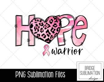 May include: Pink watercolor graphic design with the word "HOPE" in large letters. A pink leopard print heart is in the center of the word. A pink ribbon is below the word with the text "warrior" underneath. The design is for sublimation.