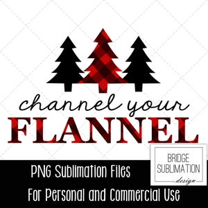 Channel Your Flannel PNG, Flannel Sublimation Design PNG, Christmas PNG, Buffalo Plaid Sublimation, Flannel Tshirt, Télécharger, Utilisation commerciale