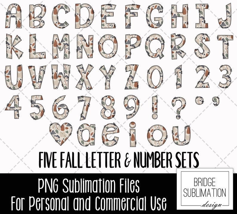 May include: A set of uppercase and lowercase letters and numbers in a fall-themed patchwork design. The letters and numbers are outlined in brown and have a stitched appearance. The background is white. The text "FIVE FALL LETTER & NUMBER SETS" is at the bottom of the image. The text "PNG Sublimation Files" is below the text "FIVE FALL LETTER & NUMBER SETS". The text "For Personal and Commercial Use" is below the text "PNG Sublimation Files". The text "BRIDGE SUBLIMATION design- " is in the bottom right corner of the image.