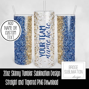 Blue & Gold Team Tumbler PNG, 20oz Skinny Tumbler Sublimation Design Template, Blue Gold Glitter Tumbler, Add Name, Commercial Use