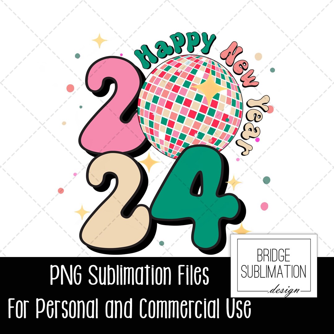 New Year's PNG, New Year PNG, New Year Shirt Design, 2024 Sublimation