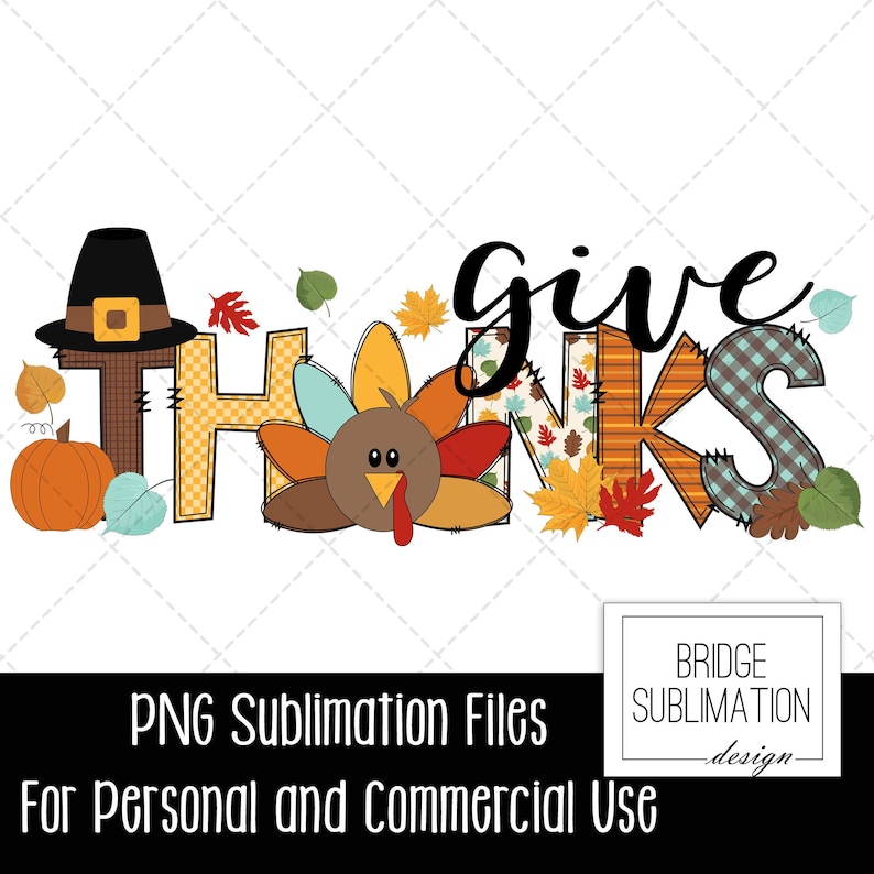 May include: Thanksgiving-themed graphic with the words "Give Thanks" in a whimsical font. The letters are decorated with fall leaves, a turkey, and a pilgrim hat. A pumpkin and leaves are also included.