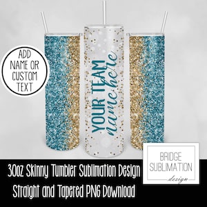 Teal & Gold Team Tumbler PNG, 30oz Skinny Tumbler Sublimation Design Template, Teal Gold Glitter Tumbler Add Custom Name, Commercial Use