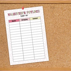 May include: A white sign with pink and yellow accents on a corkboard. The sign says "Valentine's Potluck Sign Up" and has columns for "Name", "Bringing", and "Contact".