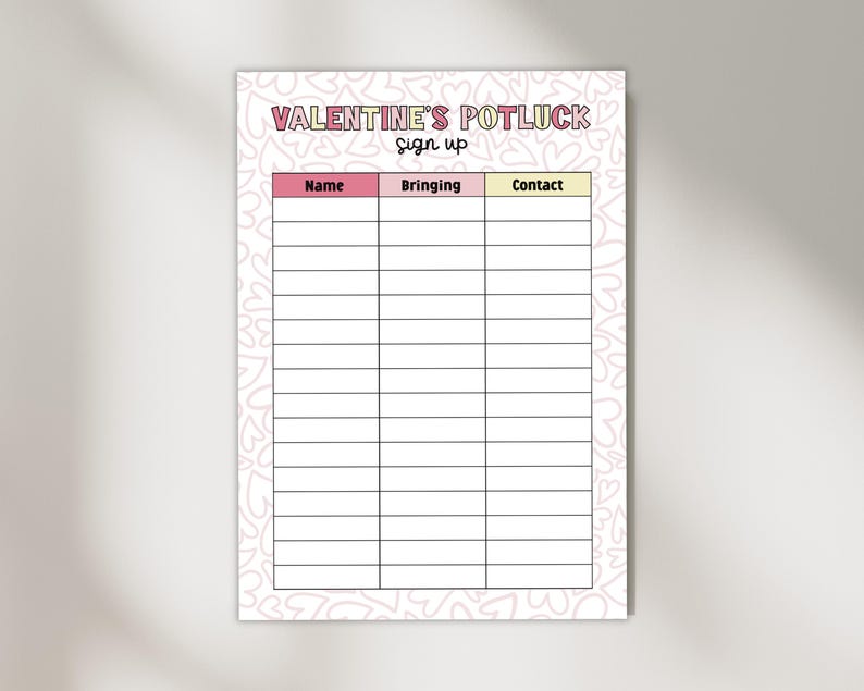 May include: A printable Valentine's Day potluck sign-up sheet with a pink and yellow colour scheme. The sheet has a title that says "Valentine's Potluck Sign Up" and columns for name, bringing, and contact.