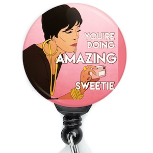 Nurse Funny Kris You're Doing Amazing Sweetie Meme Retractable Badge Reel with Swing Clip and 34 Inch Cord