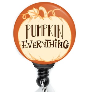 Halloween Badge Reel | Pumpkin Everything Fall | Funny Badge Reel | ID Badge Holder | Nurse Gift | Nurse Badge Holder | ID Holder
