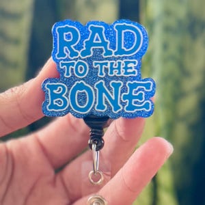 Rad To The Bone Rad Tech Badge Reel | Nurse Badge Reel | ID Badge Holder | Nurse Gift | Nurse ID Holder | X-Ray Tech | Radiology Tech