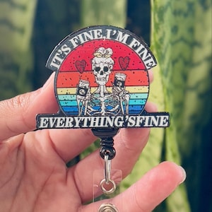 Funny Acrylic Badge Reel | I&#39;m Fine Skeleton | Nurse Badge Reel | ID Badge Holder | Nurse Gift | Nurse Badge Holder | X-Ray Tech Badge Reel