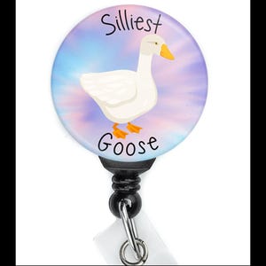 Funny Badge Reel | Silliest Goose | Nurse Badge Reel Funny | ID Badge Holder | Nurse Gift | Nurse Badge Holder | ID Holder | Cute Badge